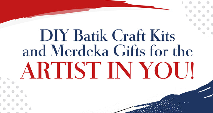 DIY Batik Kits and Merdeka Gifts